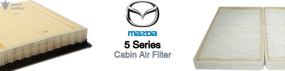 Discover Mazda 5 series Cabin Air Filters For Your Vehicle