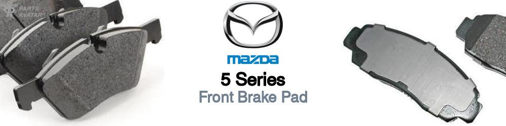 Discover Mazda 5 series Front Brake Pads For Your Vehicle