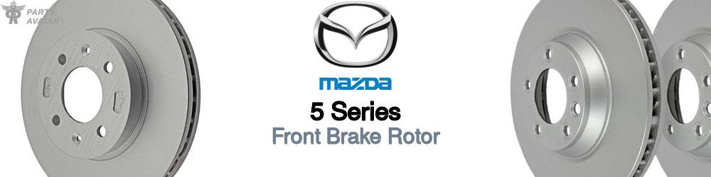 Discover Mazda 5 series Front Brake Rotors For Your Vehicle