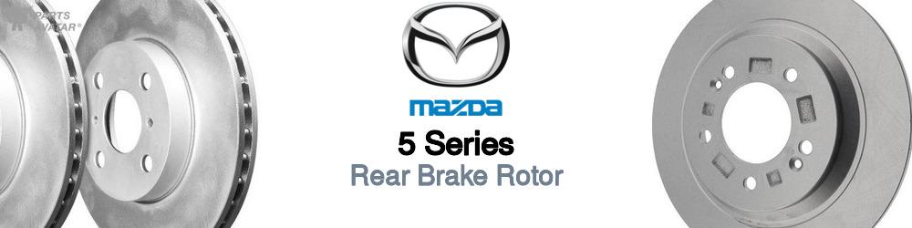 Discover Mazda 5 series Rear Brake Rotors For Your Vehicle