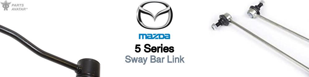 Discover Mazda 5 series Sway Bar Links For Your Vehicle