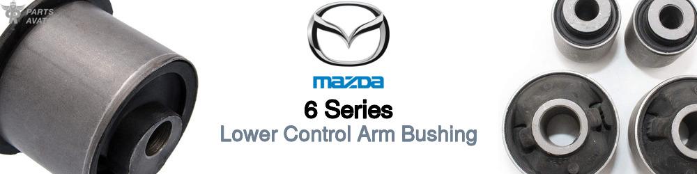 Discover Mazda 6 series Control Arm Bushings For Your Vehicle