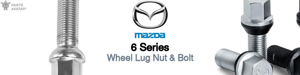 Discover Mazda 6 series Wheel Lug Nut & Bolt For Your Vehicle