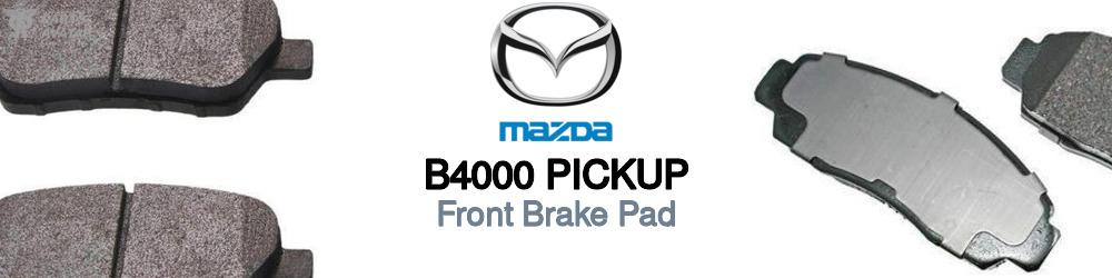 Discover Mazda B4000 pickup Front Brake Pads For Your Vehicle