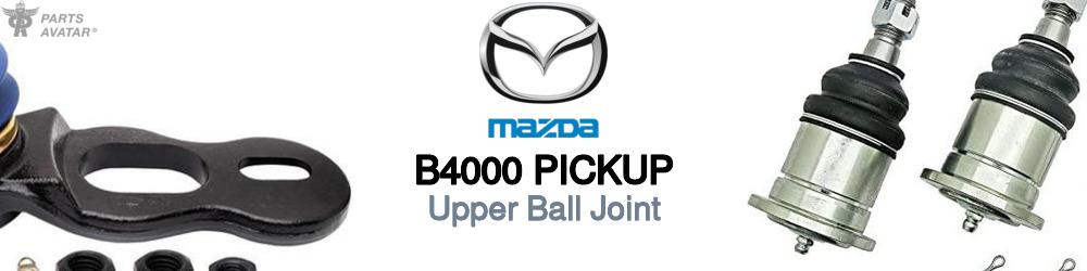 Discover Mazda B4000 pickup Upper Ball Joints For Your Vehicle
