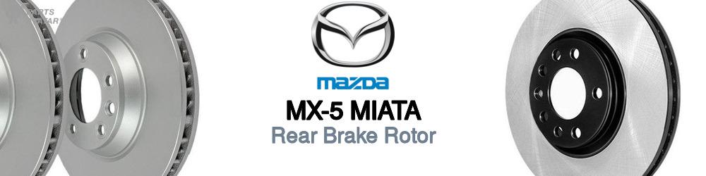 Discover Mazda Mx-5 miata Rear Brake Rotors For Your Vehicle