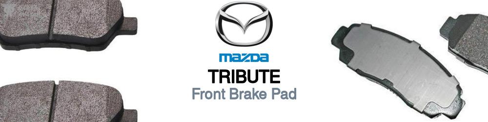 Discover Mazda Tribute Front Brake Pads For Your Vehicle