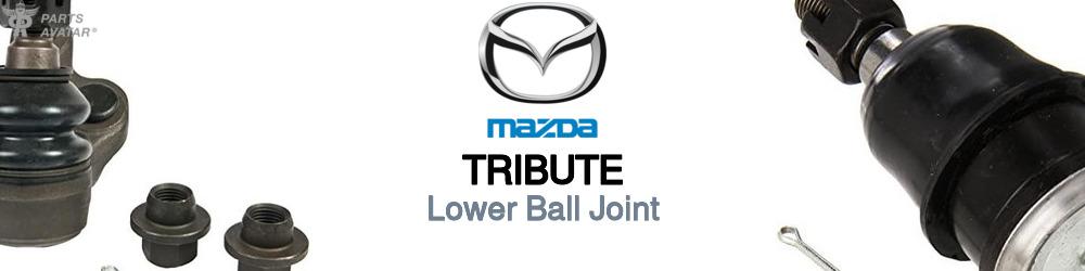 Discover Mazda Tribute Lower Ball Joints For Your Vehicle