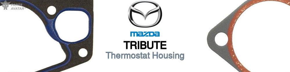 Discover Mazda Tribute Thermostat Housings For Your Vehicle