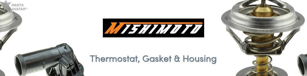 Discover Mishimoto Automotive Thermostat, Gasket & Housing For Your Vehicle