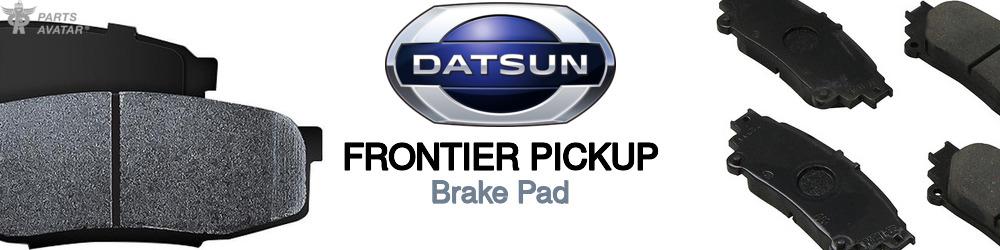 Discover Nissan datsun Frontier pickup Brake Pads For Your Vehicle