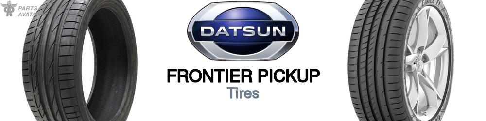 Discover Nissan datsun Frontier pickup Tires For Your Vehicle