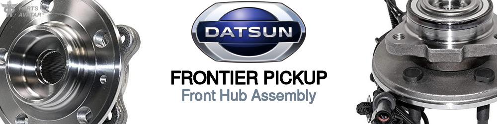 Discover Nissan datsun Frontier pickup Front Hub Assemblies For Your Vehicle
