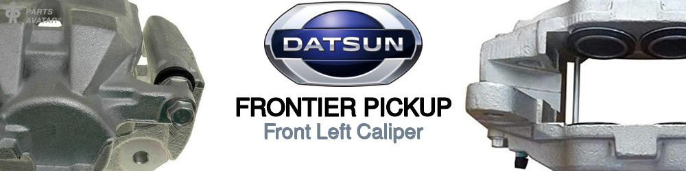 Discover Nissan datsun Frontier pickup Front Brake Calipers For Your Vehicle
