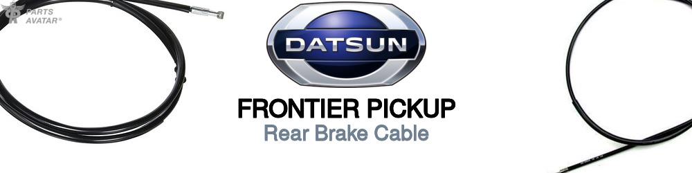Discover Nissan datsun Frontier pickup Rear Brake Cable For Your Vehicle