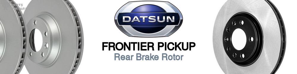 Discover Nissan datsun Frontier pickup Rear Brake Rotors For Your Vehicle