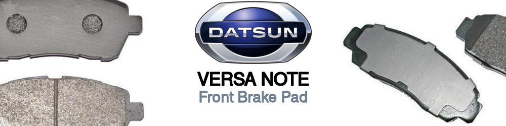 Discover Nissan datsun Versa note Front Brake Pads For Your Vehicle