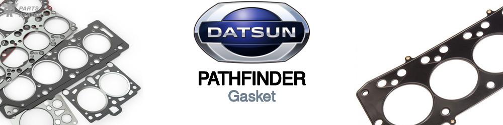 Discover Nissan Datsun Pathfinder Gasket For Your Vehicle