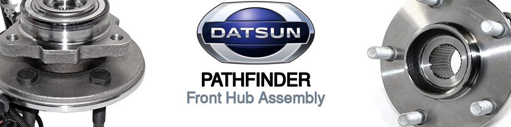 Discover Nissan datsun Pathfinder Front Hub Assemblies For Your Vehicle