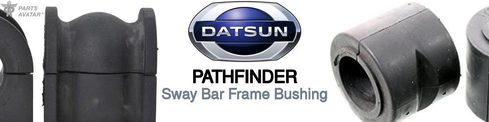 Discover Nissan datsun Pathfinder Sway Bar Frame Bushings For Your Vehicle