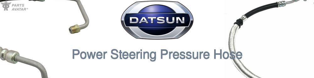 Discover Nissan datsun Power Steering Pressure Hoses For Your Vehicle