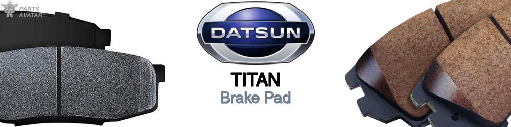 Discover Nissan datsun Titan Brake Pads For Your Vehicle