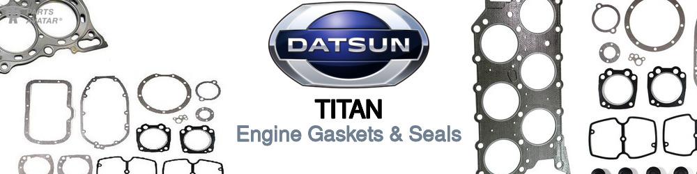 Discover Nissan datsun Titan Engine Gaskets For Your Vehicle