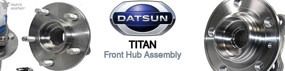 Discover Nissan datsun Titan Front Hub Assemblies For Your Vehicle