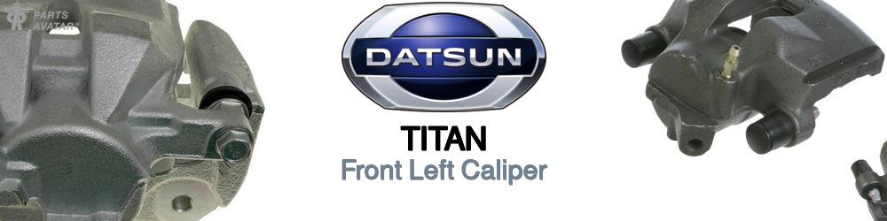 Discover Nissan datsun Titan Front Brake Calipers For Your Vehicle