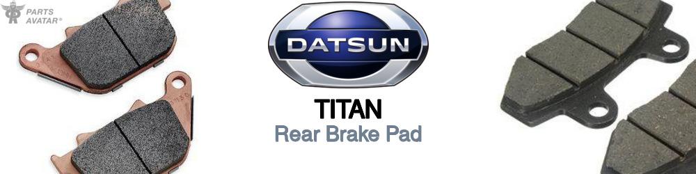 Discover Nissan datsun Titan Rear Brake Pads For Your Vehicle