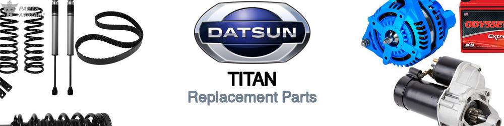 Discover Nissan datsun Titan Replacement Parts For Your Vehicle