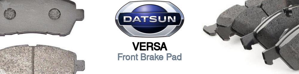 Discover Nissan datsun Versa Front Brake Pads For Your Vehicle