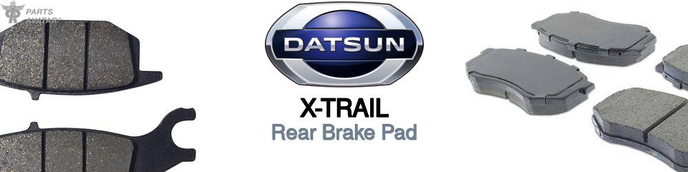 Discover Nissan datsun X-trail Rear Brake Pads For Your Vehicle