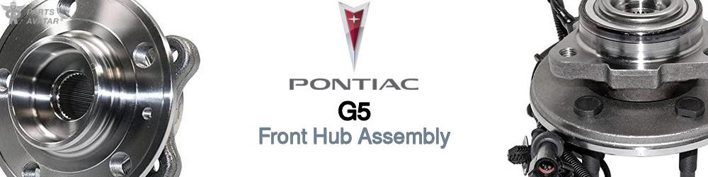 Discover Pontiac G5 Front Hub Assemblies For Your Vehicle