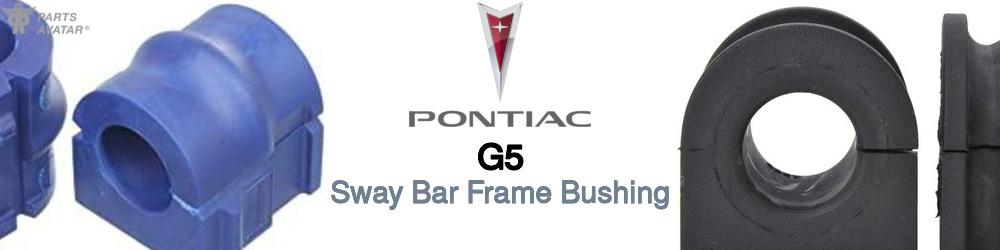 Discover Pontiac G5 Sway Bar Frame Bushings For Your Vehicle
