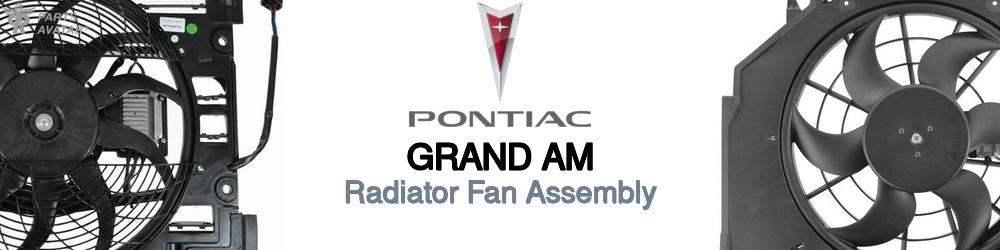 Discover Pontiac Grand am Radiator Fans For Your Vehicle