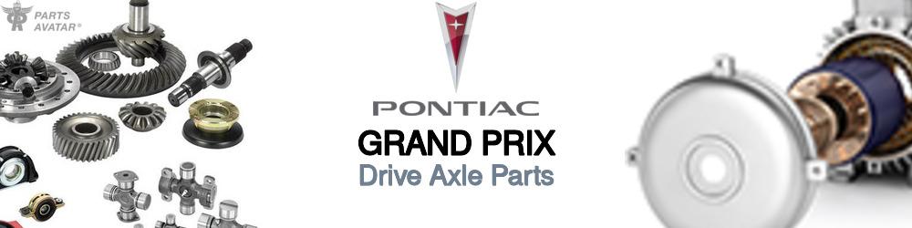 Discover Pontiac Grand prix CV Axle Parts For Your Vehicle