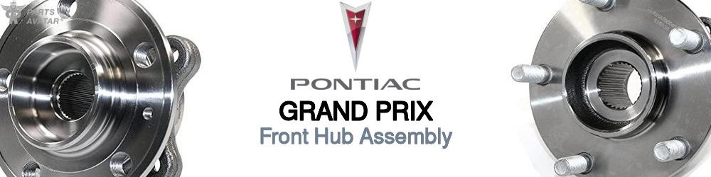 Discover Pontiac Grand prix Front Hub Assemblies For Your Vehicle