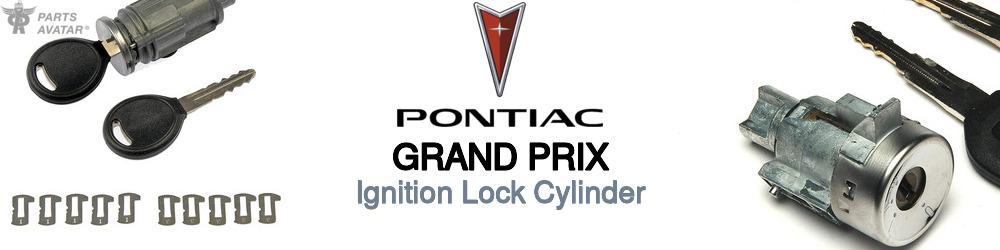 Discover Pontiac Grand prix Ignition Lock Cylinder For Your Vehicle