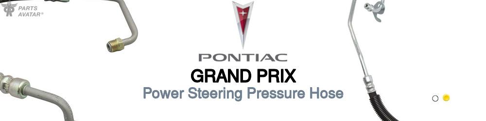 Discover Pontiac Grand prix Power Steering Pressure Hoses For Your Vehicle
