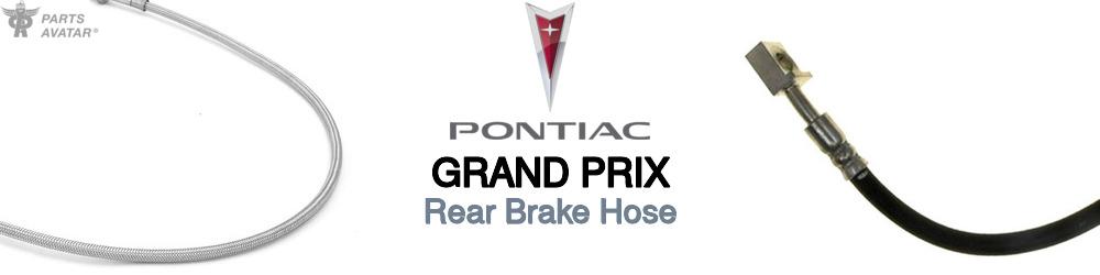 Discover Pontiac Grand prix Rear Brake Hoses For Your Vehicle