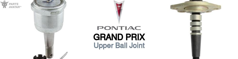 Discover Pontiac Grand prix Upper Ball Joint For Your Vehicle