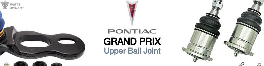 Discover Pontiac Grand prix Upper Ball Joints For Your Vehicle