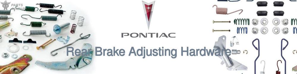 Discover Pontiac Rear Brake Adjusting Hardware For Your Vehicle