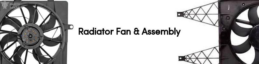 Discover Radiator Fan & Assembly For Your Vehicle