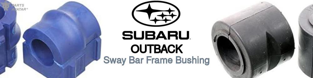 Discover Subaru Outback Sway Bar Frame Bushings For Your Vehicle