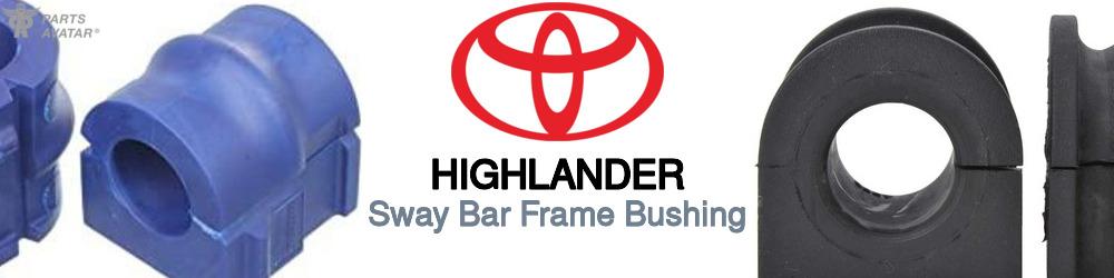 Discover Toyota Highlander Sway Bar Frame Bushings For Your Vehicle