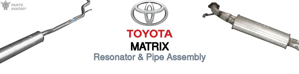 Discover Toyota Matrix Resonator and Pipe Assemblies For Your Vehicle