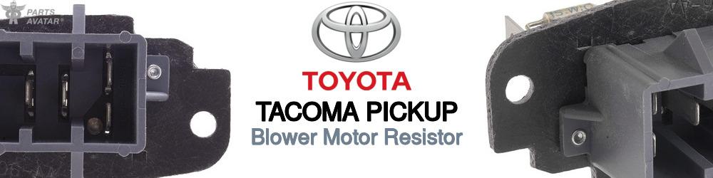 Discover Toyota Tacoma pickup Blower Motor Resistors For Your Vehicle