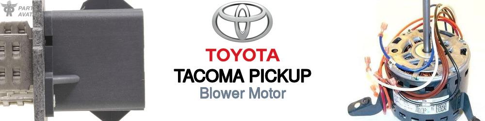 Discover Toyota Tacoma pickup Blower Motor For Your Vehicle